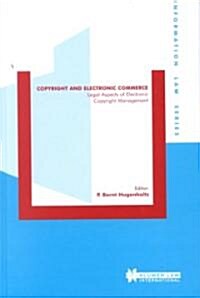 Copyright and Electronic Commerce: Legal Aspects of Electronic Copyright Management (Hardcover)