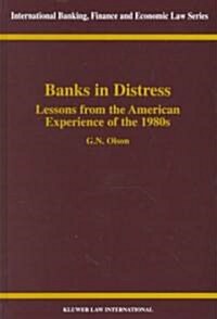 Banks in Distress: Lessons from the American Experience of the 1980s: Lessons from the American Experience of the 1980s (Hardcover)
