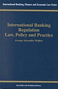 International Banking Regulation Law, Policy and Practice (Hardcover)
