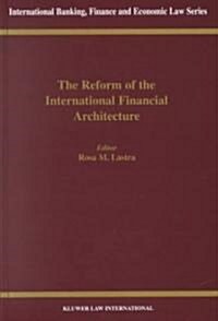 The Reform of the International Financial Architecture (Hardcover)
