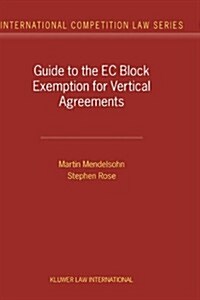 Guide to the Eu Block Exemption for Vertical Agreements (Hardcover)