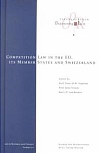 Competition Law in the Eu, Its Member States and Switzerland (Hardcover)