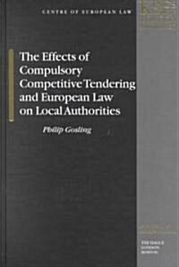 The Effects of Compulsory Competitive Tendering and European Law on Local Authorities (Hardcover)