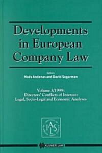 Developments in European Company Law: Directors Conflicts of Interest, Legal, Socio-Legal and Economic Analyses (Hardcover)