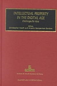Intellectual Property in the Digital Age, Challenges for Asia (Hardcover)