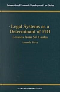 Legal Systems as a Determinant of Foreign Direct Investment: Lessons from Sri Lanka (Hardcover)