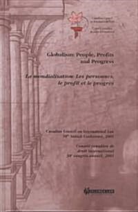 Globalism: People, Profits and Progress: People, Profits and Progress, La Mondialisation (Hardcover)