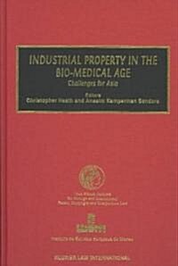 Industrial Property in the Bio-Medical Age (Hardcover)