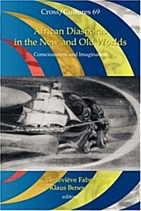 African Diasporas in the New and Old Worlds: Consciousness and Imagination (Paperback)