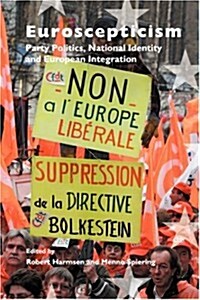 Euroscepticism: Party Politics, National Identity and European Integration (Paperback)