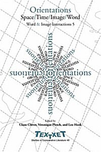 Orientations: Space / Time / Image / Word (Paperback)