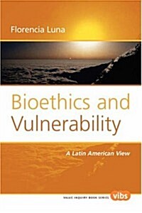 Bioethics and Vulnerability: A Latin American View (Paperback)