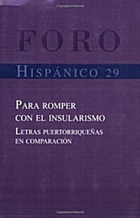Para Romper Con El Insularismo: Letras Puertorriquenas En Comparacion (Paperback)