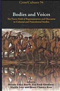 Bodies and Voices: The Force-Field of Representation and Discourse in Colonial and Postcolonial Studies (Hardcover)