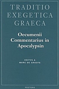 Oecumeni Commentarius in Apocalypsin (Hardcover)