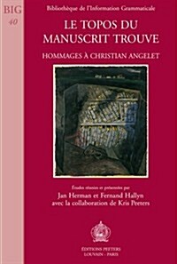 Le Topos Du Manuscrit Trouve: Hommages a Christian Angelet (Paperback)