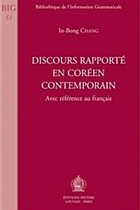 Discours Rapporte En Coreen Contemporain: Avec Reference Au Francais (Paperback)