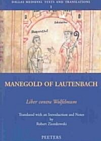 Manegold of Lautenbach: Liber Contra Wolfelmum (Paperback)