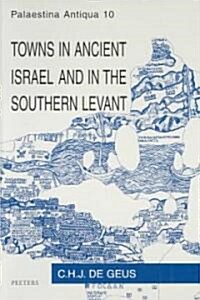 Towns in Ancient Israel and in the Southern Levant (Paperback)