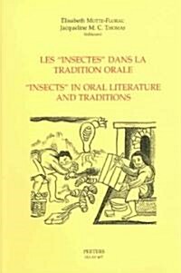 Les Insectes Dans La Tradition Orale - Insects in Oral Literature and Traditions (Paperback)