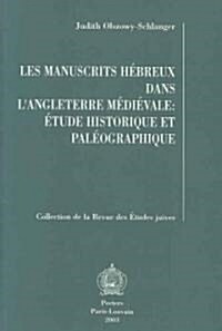 Les Manuscrits Hebreux Dans LAngleterre Medievale: Etude Historique Et Paleographique (Paperback)