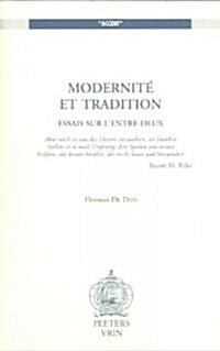 Modernite Et Tradition: Essais Sur LEntre-Deux (Paperback)