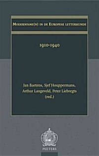 Modernisme(n) in de Europese Letterkunde: 1910-1940 (Paperback)