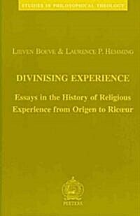 Divinising Experience: Essays in the History of Religious Experience from Origen to Ricoeur (Paperback)