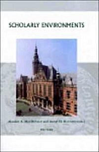 Scholarly Environments: Centres of Learning and Institutional Contexts 1560-1960 (Hardcover)