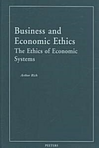 Business and Economic Ethics: The Ethics of Economic Systems (Paperback)