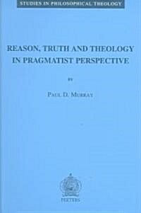 Reason, Truth and Theology in Pragmatist Perspective (Paperback)