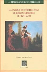 La Parole de LAutre Dans Le Roman-Memoires (1720-1770) (Paperback)