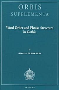 Word Order and Phrase Structure in Gothic (Paperback)