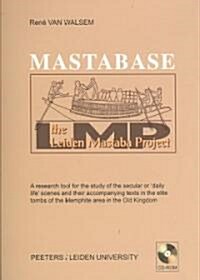 Mastabase: A Research Tool for the Study of the Secular or Daily Life Scenes and Their Accompanying Texts in the Elite Tombs of (Hardcover)
