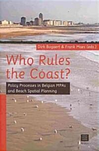Who Rules the Coast?: Policy Processes in Belgian Mpas and Beach Spatial Planning (Paperback)