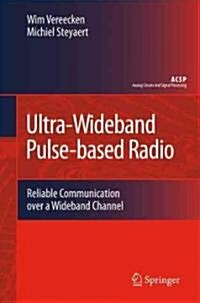 Ultra-Wideband Pulse-Based Radio: Reliable Communication Over a Wideband Channel (Hardcover, 2009)