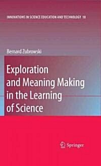 Exploration and Meaning Making in the Learning of Science (Hardcover)