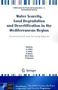 Water Scarcity, Land Degradation and Desertification in the Mediterranean Region: Environmental and Security Aspects (Paperback, 2009)