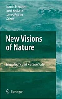 New Visions of Nature: Complexity and Authenticity (Hardcover, 2009)