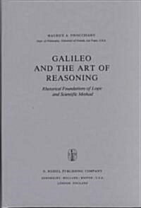 Galileo and the Art of Reasoning: Rhetorical Foundation of Logic and Scientific Method (Hardcover, 1980)