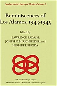 Reminiscences of Los Alamos 1943-1945 (Hardcover, 1980)