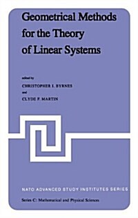 Geometrical Methods for the Theory of Linear Systems: Proceedings of a NATO Advanced Study Institute and Ams Summer Seminar in Applied Mathematics Hel (Hardcover, 1980)