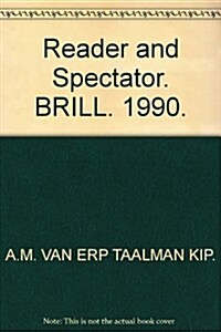 Reader and Spectator: Problems in the Interpretation of Greek Tragedy (Paperback)