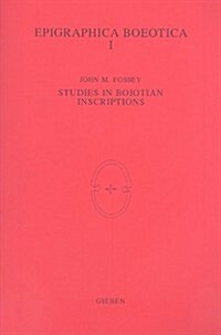 Epigraphica Boeotica I: Studies in Boiotian Inscriptions (Paperback)