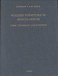 Wooden Furniture in Herculaneum: Form, Technique and Function (Hardcover)