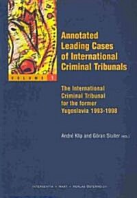 Annotated Leading Cases of International Criminal Tribunals - Volume 01: The International Criminal Tribunal for the Former Yugoslavia 1993-1998 Volum (Paperback)