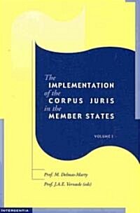 Implementation of the Corpus Juris in the Member States - Volume 1: Penal Provisions for the Protection of European Finances (Paperback)