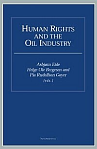 Human Rights and the Oil Industry (Paperback)