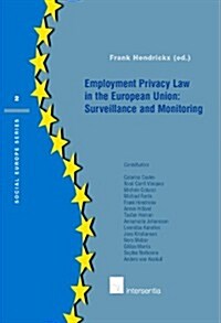 Employment Privacy Law in the Eu: Surveillance and Monitoring (Paperback)