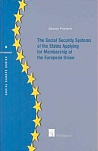 Social Security Systems of the States Applying for Membership of the European Union (Hardcover)